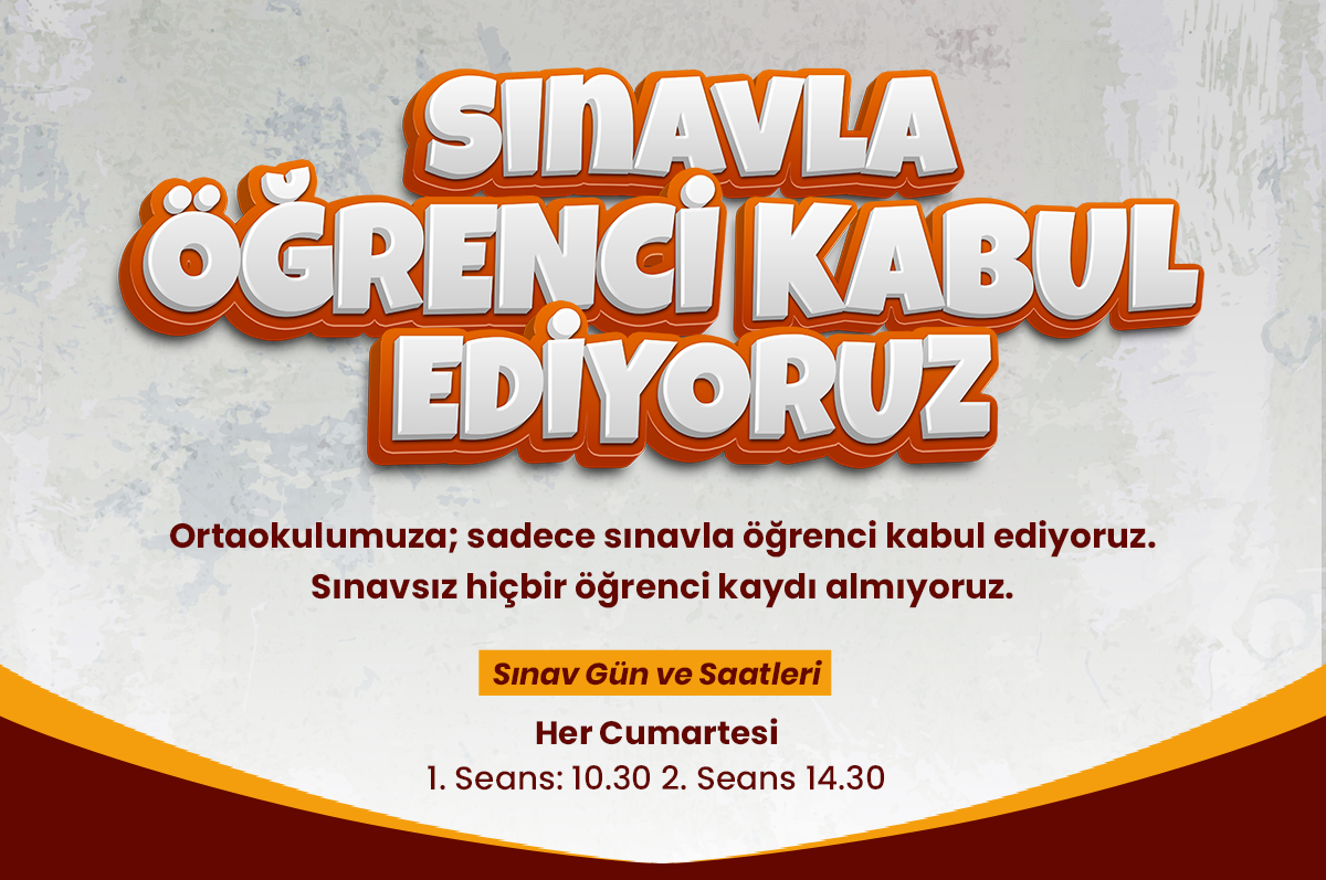 SINAVLA ÖĞRENCİ KABUL EDİYORUZ