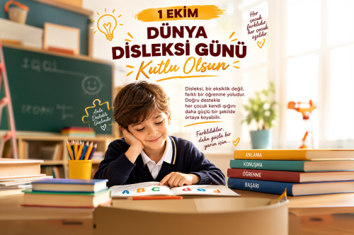 ​​​​​​​Farklı Düşünen Zihinler, Sınırsız Potansiyeller: 1 Ekim Dünya Disleksi Farkındalık Günü