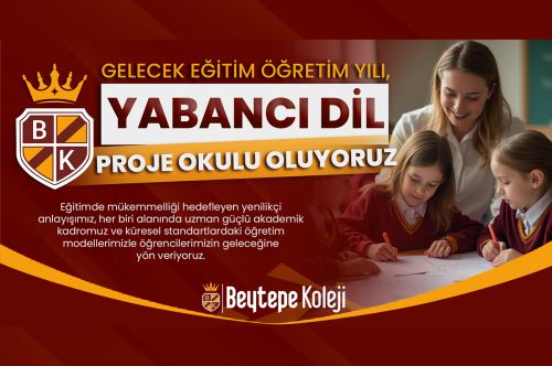 Malatya’nın En İyi Koleji Beytepe Koleji, Yabancı Dil Proje Okulu Oluyor!